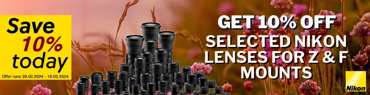 Banner. Reads: Save 10% today! Get 10% off selected Nikon Lenses for Z and F mounts. Offer runs from 29th February 2024 to 19th March 2024.