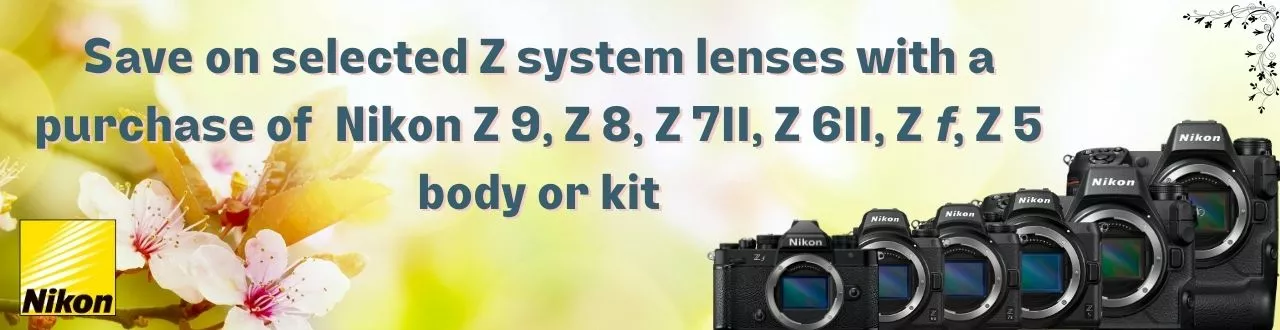 Banner. Reads: Save on selected Z system lenses with a purchase of Nikon Z 9, Z 8, Z 7II, Z 6II, Z f, Z 5 body or kit.